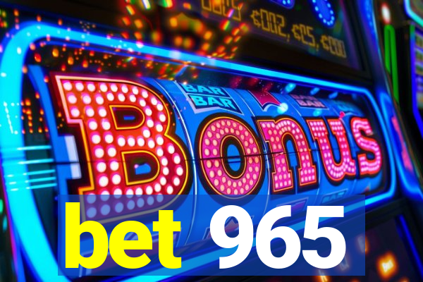 bet 965